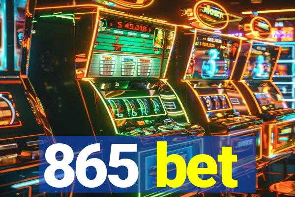 865 bet